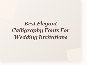 Elegant Calligraphy Fonts for Stunning Wedding Invitations