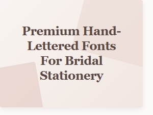 Elegant Hand-Lettered Fonts for Bridal Stationery