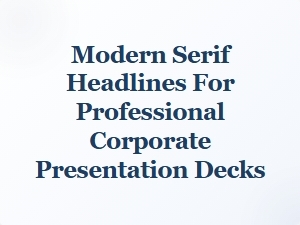 Elegant Modern Serif Headlines for Corporate Presentations